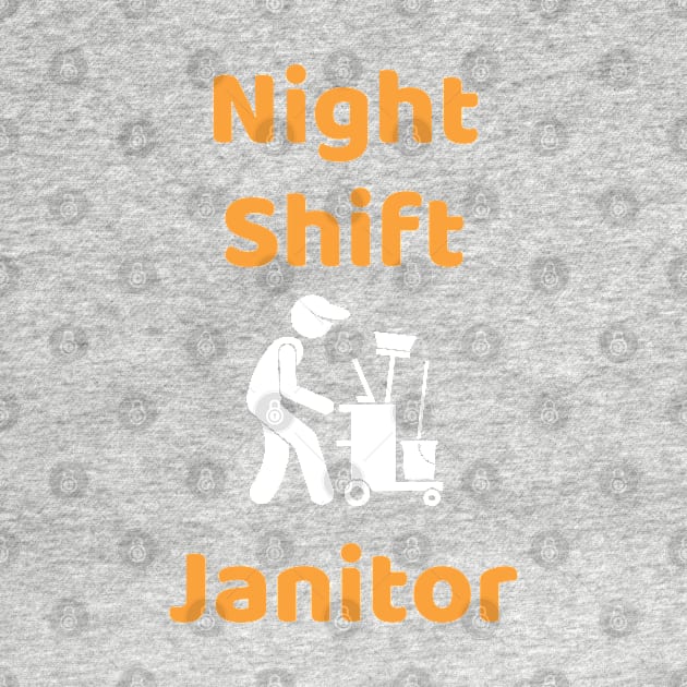 Night Shift Janitor by Famgift